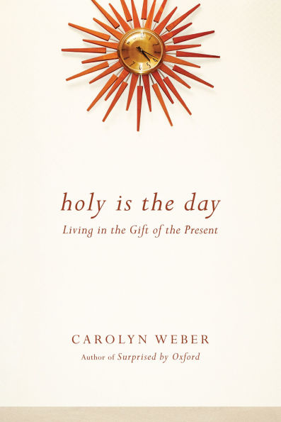 Holy Is the Day: Living Gift of Present