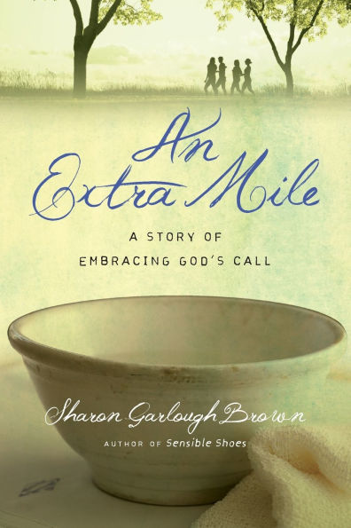 An Extra Mile: A Story of Embracing God's Call