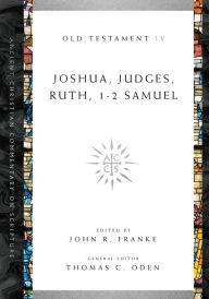 Title: Joshua, Judges, Ruth, 1-2 Samuel: Volume 4, Author: John R. Franke