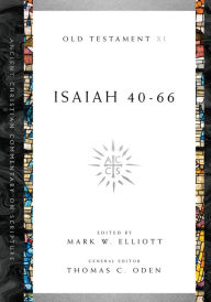Title: Isaiah 40-66: Volume 11, Author: Mark W. Elliott