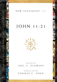 Title: John 11-21: Volume 4B, Author: Joel C. Elowsky