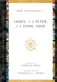 Title: James, 1-2 Peter, 1-3 John, Jude: Volume 11, Author: Gerald L. Bray