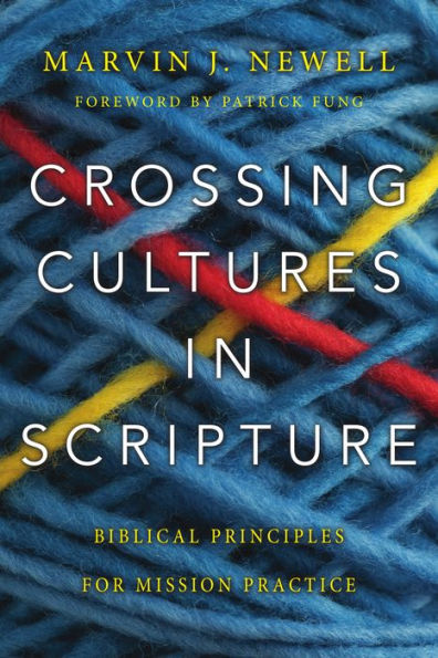 Crossing Cultures Scripture: Biblical Principles for Mission Practice