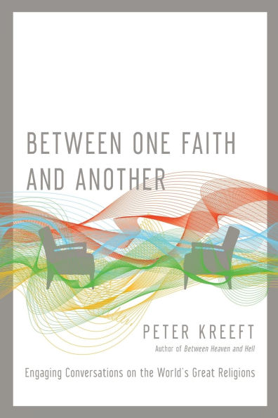 Between One Faith and Another: Engaging Conversations on the World's Great Religions