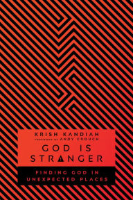 Title: God Is Stranger: Finding God in Unexpected Places, Author: Krish Kandiah