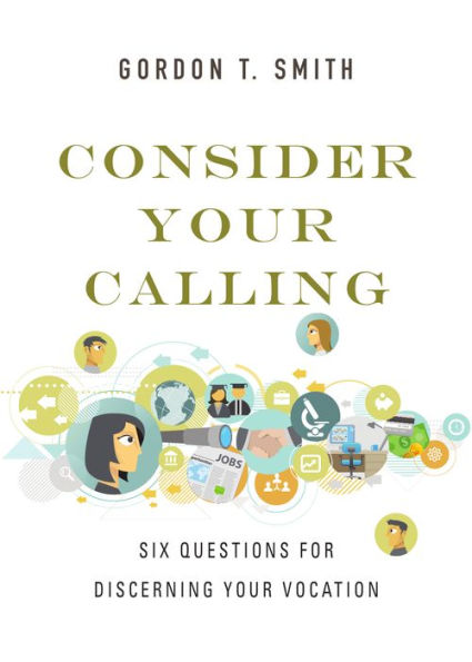 Consider Your Calling: Six Questions for Discerning Vocation
