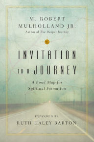 Title: Invitation to a Journey: A Road Map for Spiritual Formation, Author: Mulholland Jr.