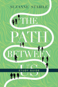 Title: The Path Between Us Study Guide, Author: Suzanne Stabile