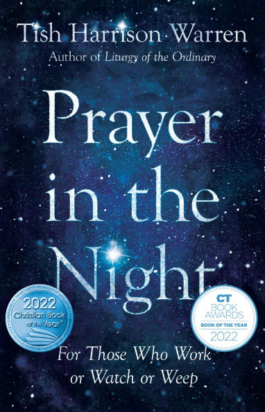 Prayer the Night: For Those Who Work or Watch Weep