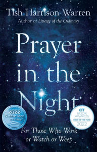 Title: Prayer in the Night: For Those Who Work or Watch or Weep, Author: Tish Harrison Warren