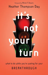 Download a free audiobook today It's Not Your Turn: What to Do While You're Waiting for Your Breakthrough  9780830847761 by Heather Thompson Day, Annie F. Downs (English Edition)