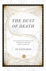 The Dust of Death: The Sixties Counterculture and How It Changed America Forever