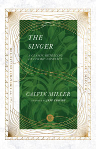 Title: The Singer: A Classic Retelling of Cosmic Conflict, Author: Calvin Miller