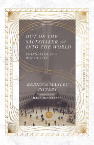 Title: Out of the Saltshaker and Into the World: Evangelism as a Way of Life, Author: Rebecca Manley Pippert