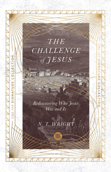 The Challenge of Jesus: Rediscovering Who Jesus Was and Is