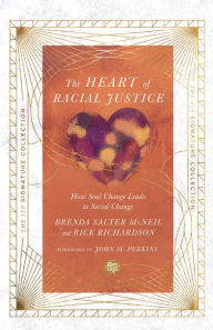 Title: The Heart of Racial Justice: How Soul Change Leads to Social Change, Author: Brenda Salter McNeil