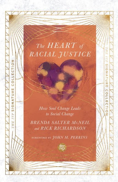 The Heart of Racial Justice: How Soul Change Leads to Social