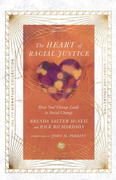 The Heart of Racial Justice: How Soul Change Leads to Social Change