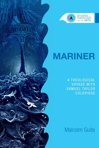 Mariner: A Theological Voyage with Samuel Taylor Coleridge