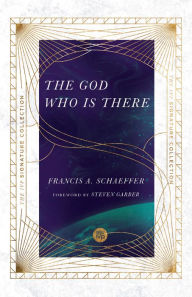 Title: The God Who Is There, Author: Francis A. Schaeffer