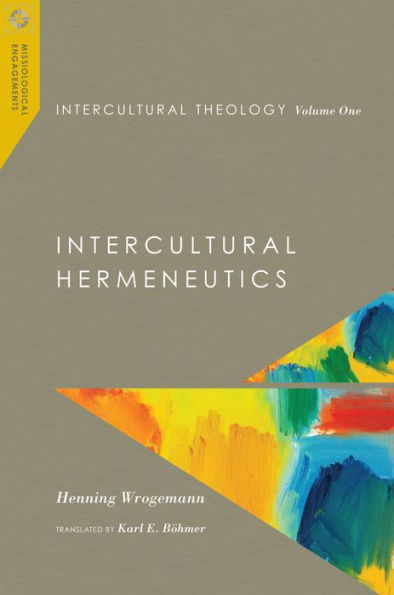 Intercultural Theology, Volume One: Hermeneutics