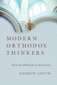 Title: Modern Orthodox Thinkers: From the Philokalia to the Present, Author: Andrew Louth