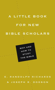 Title: A Little Book for New Bible Scholars, Author: E. Randolph Richards