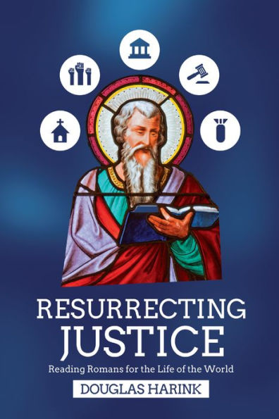 Resurrecting Justice: Reading Romans for the Life of World