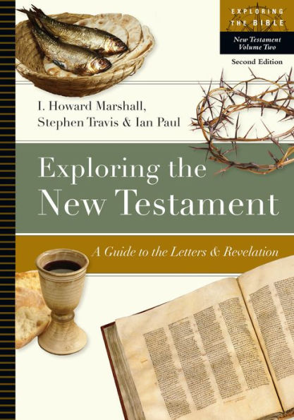 Exploring the New Testament: A Guide to the Letters and Revelation