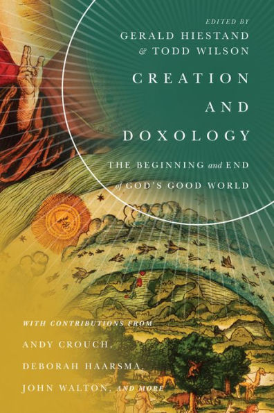 Creation and Doxology: The Beginning End of God's Good World