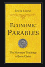 Economic Parables: The Monetary Teachings of Jesus Christ / Edition 2