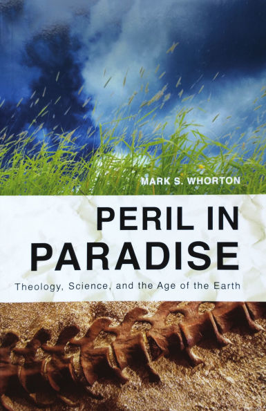 Peril in Paradise: Theology, Science, and the Age of the Earth