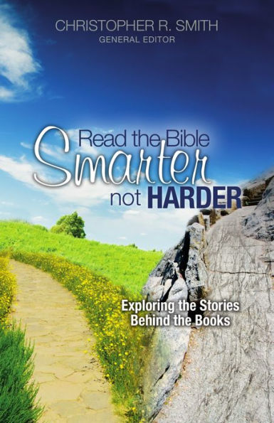 Read the Bible Smarter, Not Harder: Exploring the Stories Behind the Books