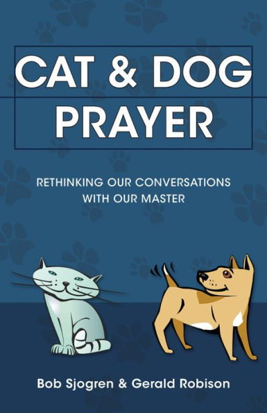 Cat & Dog Prayer: Rethinking Our Conversations with Our Master