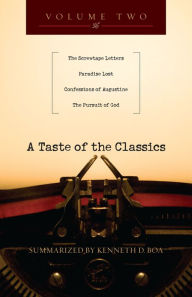 Title: A Taste of the Classics: The Screwtape Letters, Paradise Lost, Confessions by Augustine & The Pursuit of God, Author: Kenneth Boa