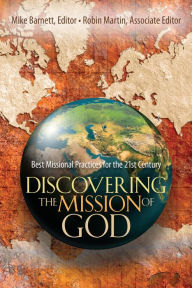 Title: Discovering the Mission of God: Best Missional Practices for the 21st Century, Author: Mike Barnett