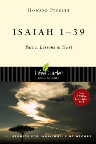 Title: Isaiah 1-39: Part 1: Lessons in Trust, Author: Howard Peskett