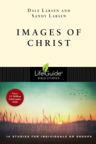 Title: Images of Christ, Author: Dale Larsen