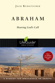 Title: Abraham: Hearing God's Call, Author: Jack Kuhatschek