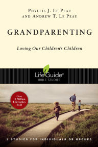 Title: Grandparenting: Loving Our Children's Children, Author: Phyllis J. Le Peau