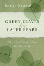 Green Leaves for Later Years: The Spiritual Path of Wisdom