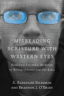 Misreading Scripture with Western Eyes: Removing Cultural Blinders to Better Understand the Bible