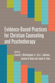 Title: Evidence-Based Practices for Christian Counseling and Psychotherapy, Author: Everett L. Worthington Jr.