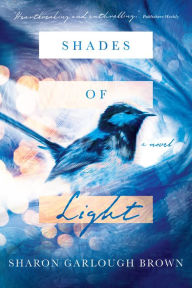 Title: Shades of Light: A Novel, Author: Sharon Garlough Brown
