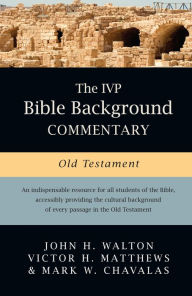 Title: The IVP Bible Background Commentary: Old Testament, Author: John H. Walton