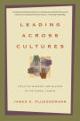 Leading Across Cultures: Effective Ministry and Mission in the Global Church