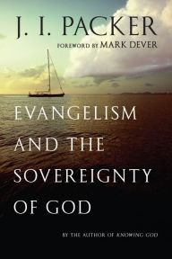 Title: Evangelism and the Sovereignty of God, Author: J. I. Packer