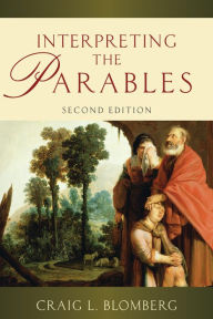 Title: Interpreting the Parables, Author: Craig L. Blomberg