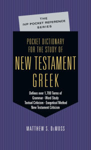 Title: Pocket Dictionary for the Study of New Testament Greek, Author: Matthew S. DeMoss