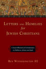 Letters and Homilies for Jewish Christians: A Socio-Rhetorical Commentary on Hebrews, James and Jude